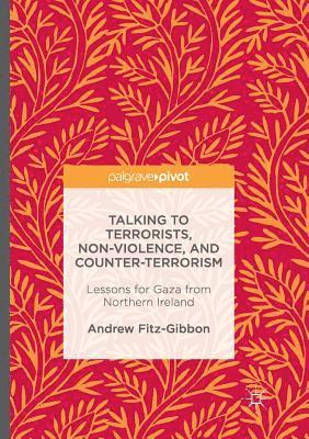 Talking to Terrorists, Non-Violence, and Counter-Terrorism 1