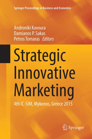 Androniki Kavoura, Damianos P. Sakas, Petros Tomaras - Strategic Innovative Marketing, Häftad