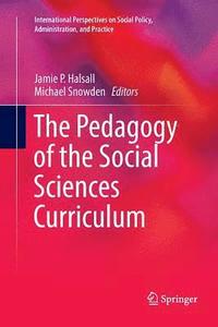 bokomslag The Pedagogy of the Social Sciences Curriculum