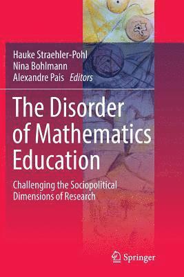 bokomslag The Disorder of Mathematics Education