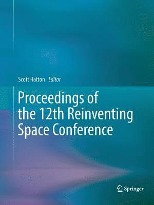 Proceedings of the 12th Reinventing Space Conference
