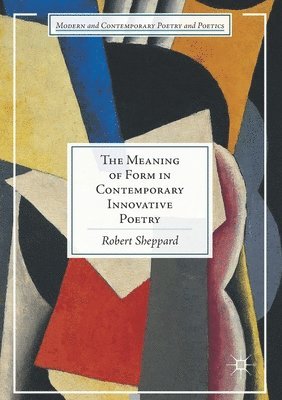 The Meaning of Form in Contemporary Innovative Poetry 1