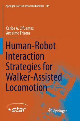 Human-Robot Interaction Strategies for Walker-Assisted Locomotion