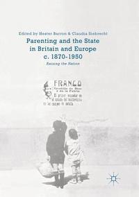bokomslag Parenting and the State in Britain and Europe, c. 1870-1950