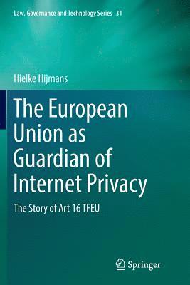 bokomslag The European Union as Guardian of Internet Privacy