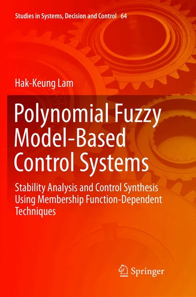 Hak-Keung Lam - Polynomial Fuzzy Model-Based Control Systems, Häftad