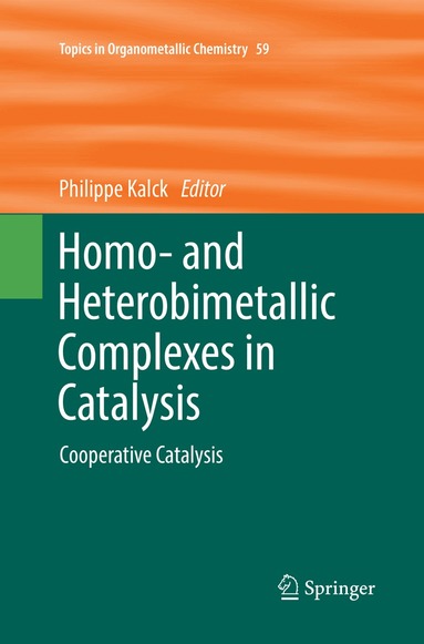 Philippe Kalck - Homo- and Heterobimetallic Complexes in Catalysis, Häftad