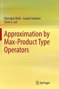 bokomslag Approximation by Max-Product Type Operators