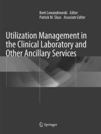 bokomslag Utilization Management in the Clinical Laboratory and Other Ancillary Services