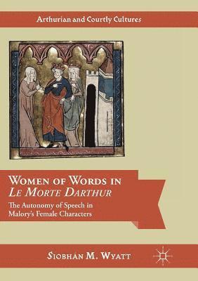 Women of Words in Le Morte Darthur 1