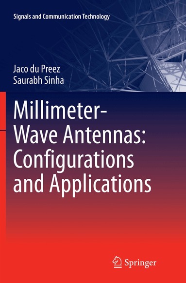 Jaco du Preez, Saurabh Sinha - Millimeter-Wave Antennas: Configurations and Applications, Häftad