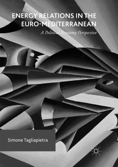 Simone Tagliapietra - Energy Relations in the Euro-Mediterranean, Häftad