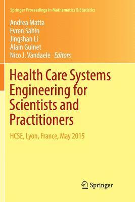 Health Care Systems Engineering for Scientists and Practitioners 1