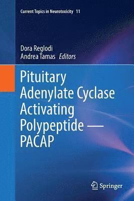 bokomslag Pituitary Adenylate Cyclase Activating Polypeptide  PACAP