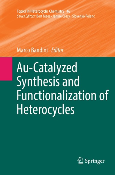 Marco Bandini - Au-Catalyzed Synthesis and Functionalization of Heterocycles, Häftad