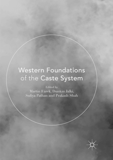 Martin Fárek, Dunkin Jalki, Sufiya Pathan, Prakash Shah - Western Foundations of the Caste System, Häftad