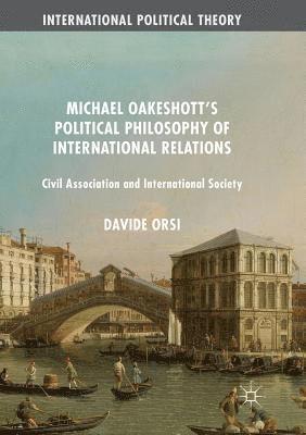 bokomslag Michael Oakeshott's Political Philosophy of International Relations