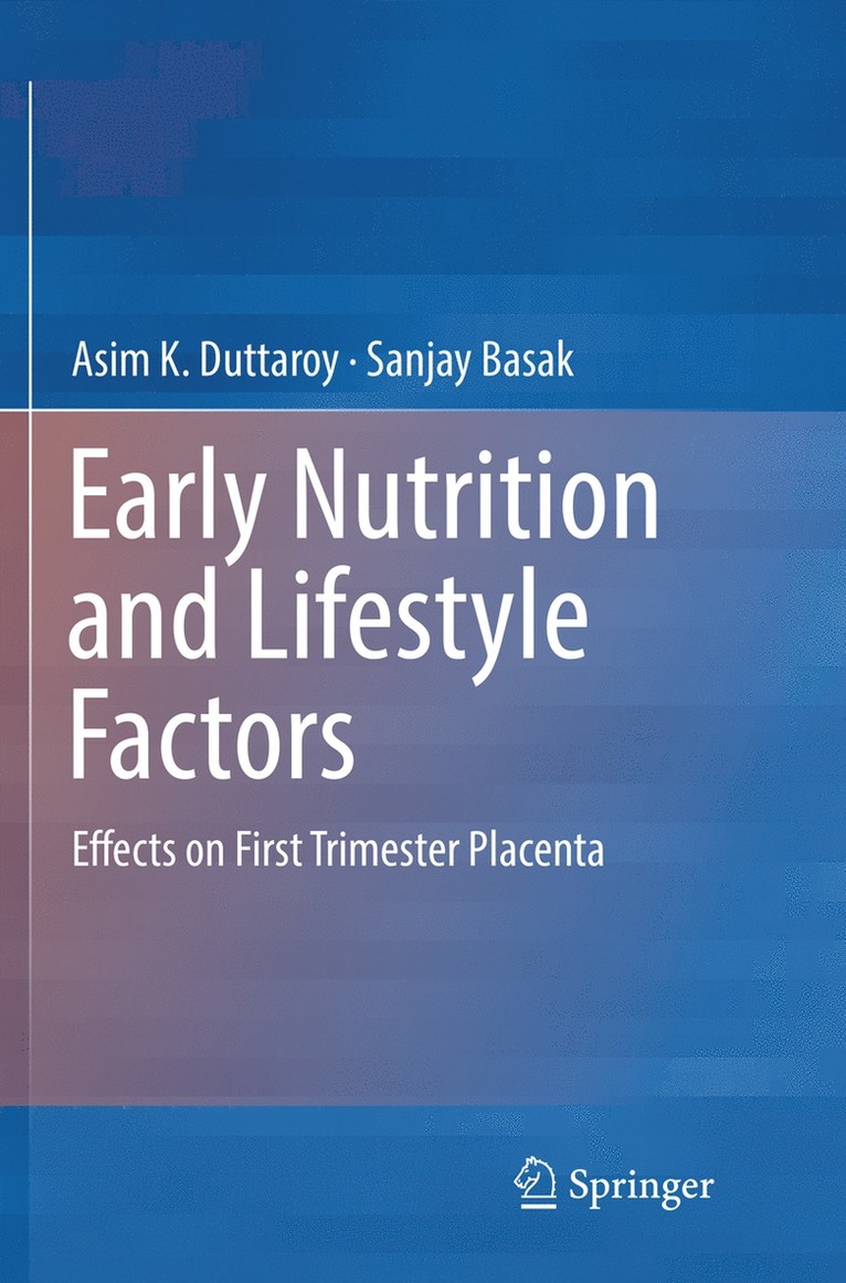 Asim K. Duttaroy, Sanjay Basak - Early Nutrition and Lifestyle Factors, Häftad