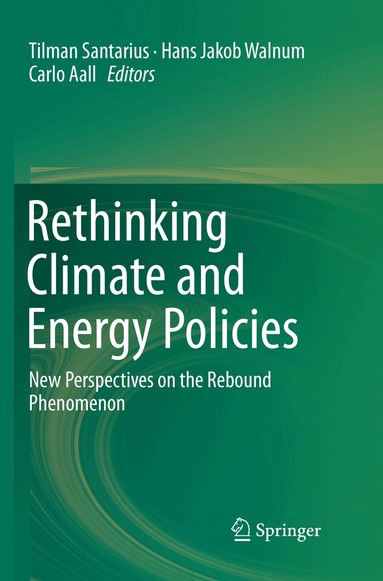 Tilman Santarius, Hans Jakob Walnum, Carlo Aall - Rethinking Climate and Energy Policies, Häftad