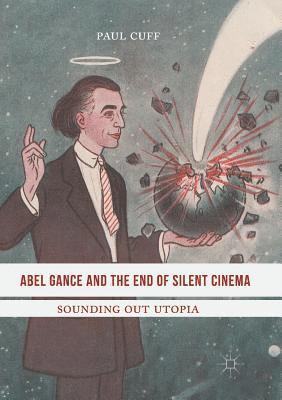 bokomslag Abel Gance and the End of Silent Cinema