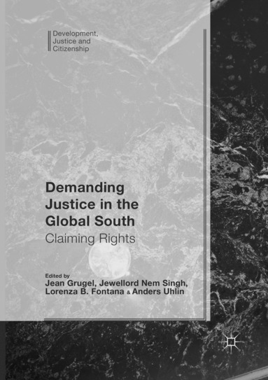 Jean Grugel, Jewellord Nem Singh, Lorenza Fontana, Anders Uhlin - Demanding Justice in The Global South, Häftad