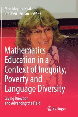 Mamokgethi Phakeng, Stephen Lerman - Mathematics Education in a Context of Inequity, Poverty and Language Diversity, Häftad