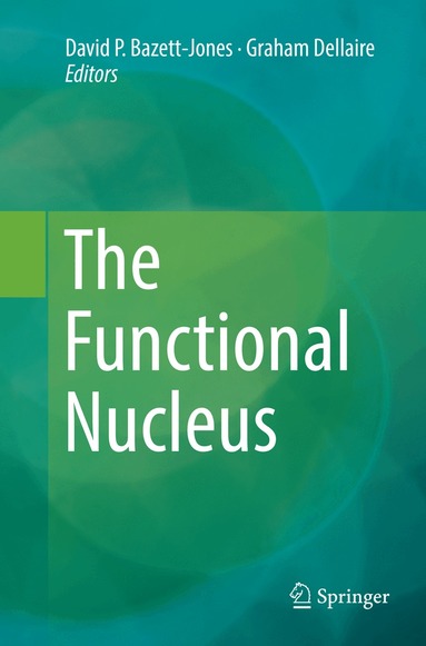 David P. Bazett-Jones, Graham Dellaire - Functional Nucleus, Häftad