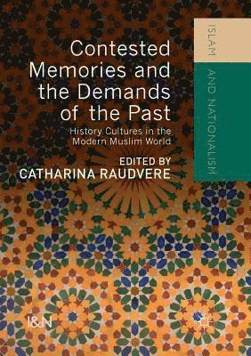 Contested Memories and the Demands of the Past 1