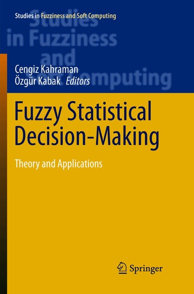 Cengiz Kahraman, Özgür Kabak - Fuzzy Statistical Decision-Making, Häftad