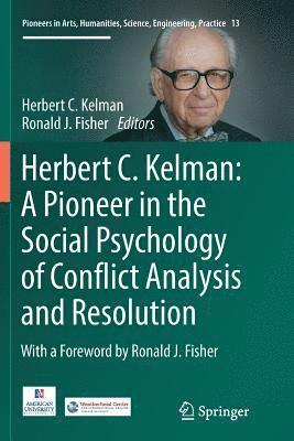 bokomslag Herbert C. Kelman: A Pioneer in the Social Psychology of Conflict Analysis and Resolution