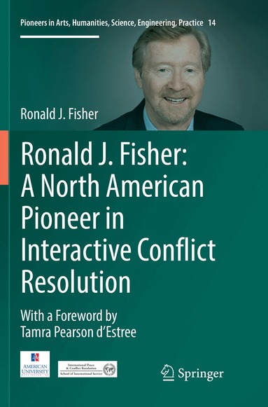 Ronald J. Fisher - Ronald J. Fisher: A North American Pioneer in Interactive Conflict Resolution, Häftad