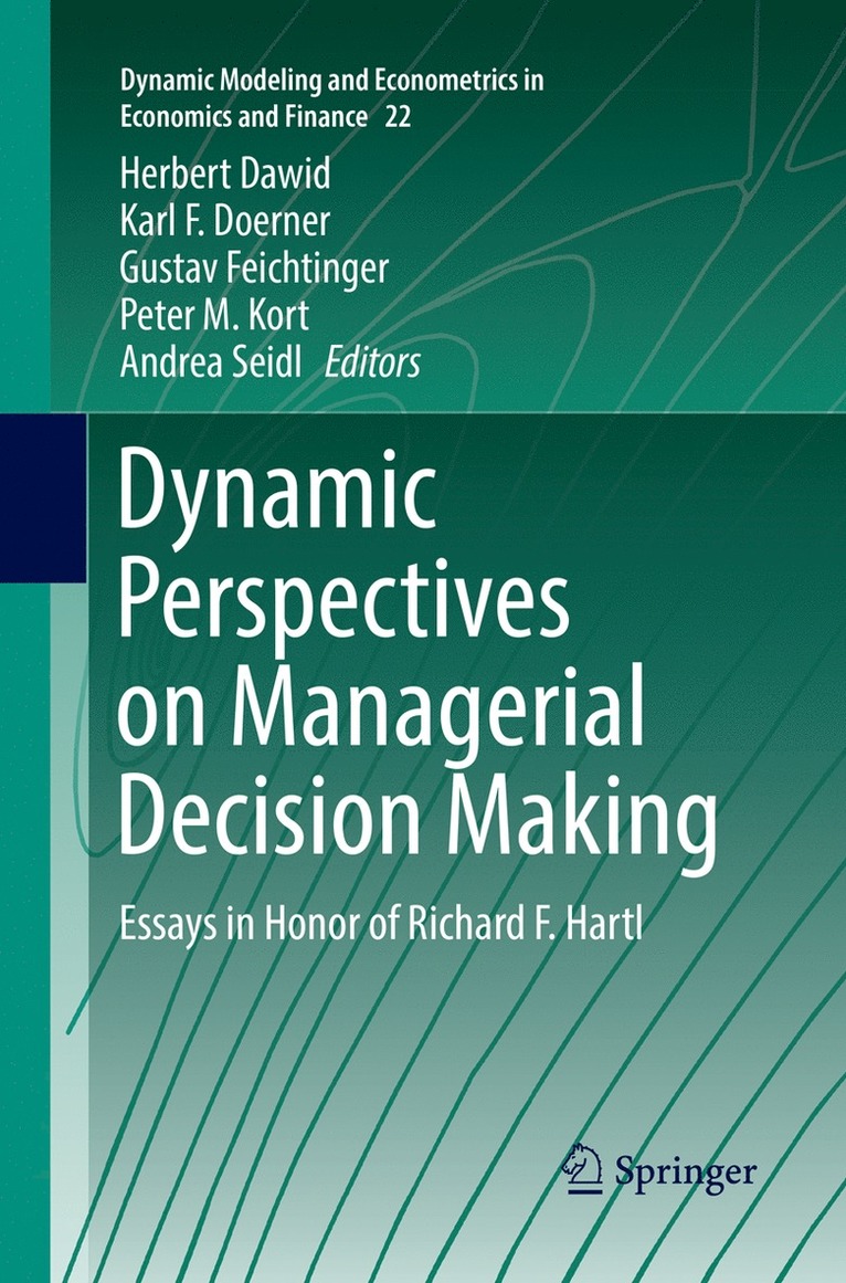 Herbert Dawid, Karl F. Doerner, Gustav Feichtinger, Peter M. Kort, Andrea Seidl - Dynamic Perspectives on Managerial Decision Making, Häftad
