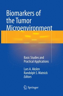 Lars A. Akslen, Randolph S. Watnick - Biomarkers of the Tumor Microenvironment, Häftad
