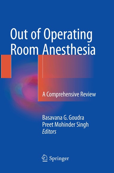 Basavana G. Goudra, Preet Mohinder Singh - Out of Operating Room Anesthesia, Häftad