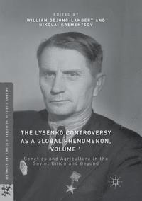 bokomslag The Lysenko Controversy as a Global Phenomenon, Volume 1