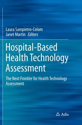 Laura Sampietro-Colom, Janet Martin - Hospital-Based Health Technology Assessment, Häftad