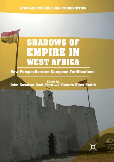 John Kwadwo Osei-Tutu, Victoria Ellen Smith - Shadows of Empire in West Africa, Häftad