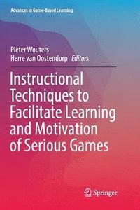 bokomslag Instructional Techniques to Facilitate Learning and Motivation of Serious Games