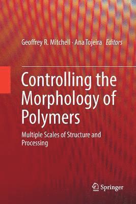 Controlling the Morphology of Polymers 1