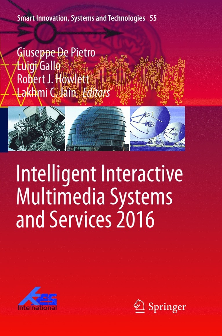 Giuseppe De Pietro, Luigi Gallo, Robert J. Howlett, Lakhmi C. Jain - Intelligent Interactive Multimedia Systems and Services 2016, Häftad