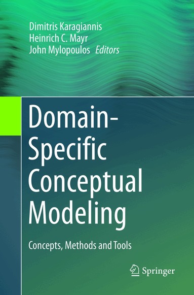 Dimitris Karagiannis, Heinrich C. Mayr, John Mylopoulos - Domain-Specific Conceptual Modeling, Häftad