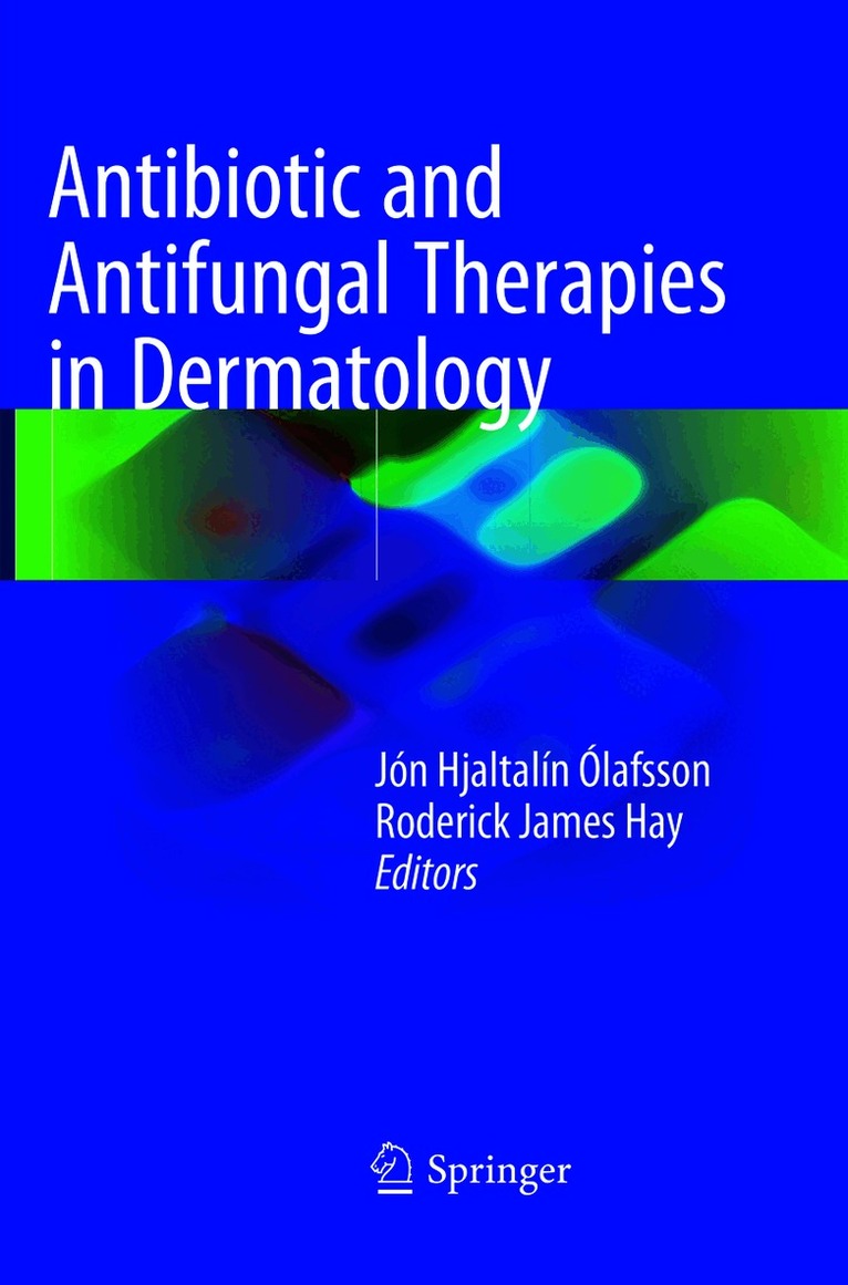Jón Hjaltalín Ólafsson, Roderick James Hay, Jon Hjaltalin Olafsson - Antibiotic and Antifungal Therapies in Dermatology, Häftad