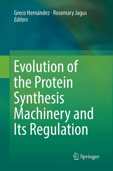 Greco Hernández, Rosemary Jagus - Evolution of the Protein Synthesis Machinery and Its Regulation, Häftad