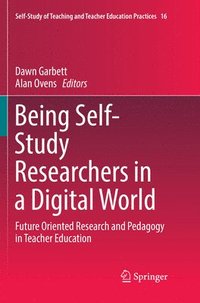 bokomslag Being Self-Study Researchers in a Digital World