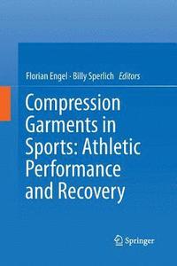 bokomslag Compression Garments in Sports: Athletic Performance and Recovery
