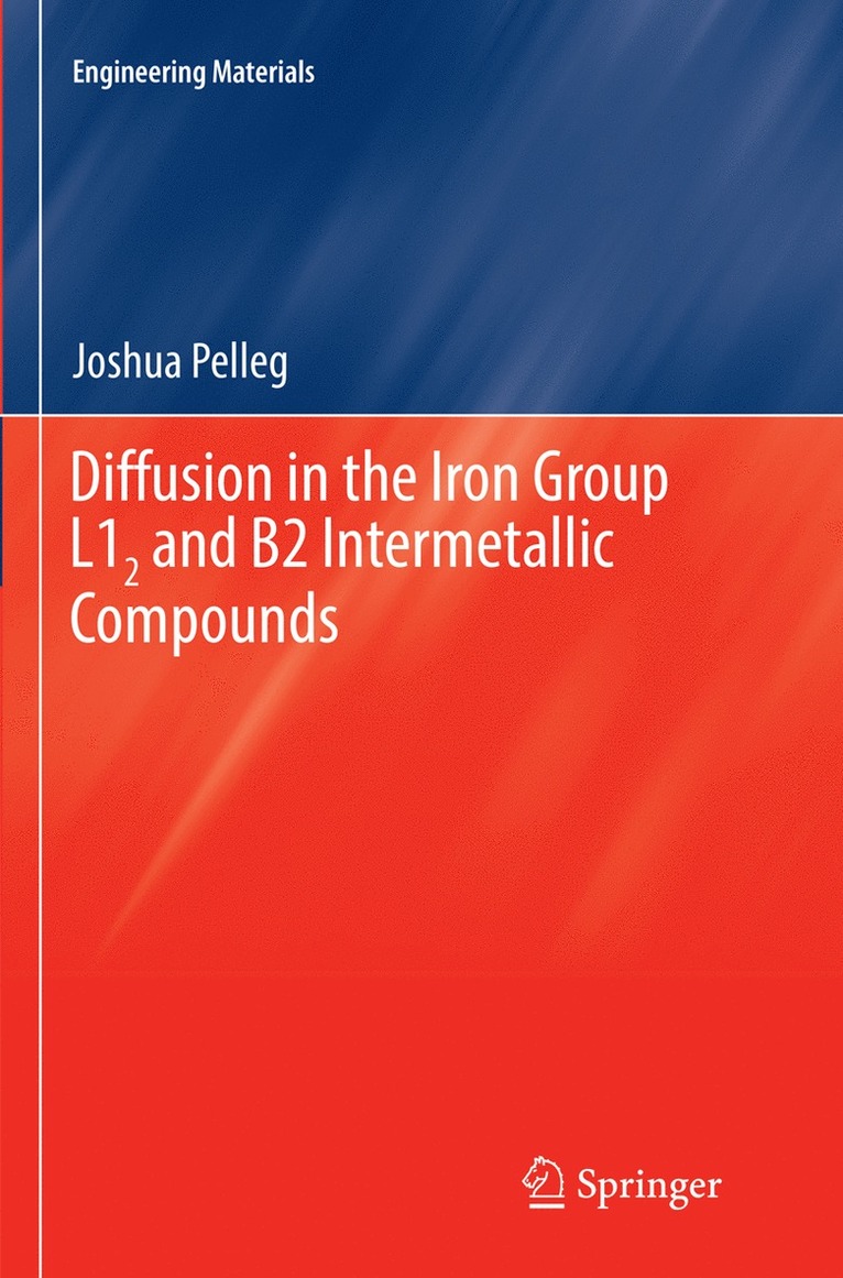 Joshua Pelleg - Diffusion in the Iron Group L12 and B2 Intermetallic Compounds, Häftad