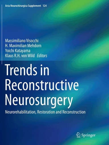 Massimiliano Visocchi, H. Maximilian Mehdorn, Yoichi Katayama, Klaus R.H. von Wild - Trends in Reconstructive Neurosurgery, Häftad