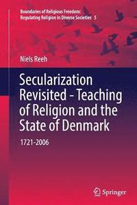 bokomslag Secularization Revisited - Teaching of Religion and the State of Denmark