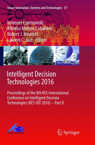 Ireneusz Czarnowski, Alfonso Mateos Caballero, Robert J. Howlett, Lakhmi C. Jain - Intelligent Decision Technologies 2016, Häftad