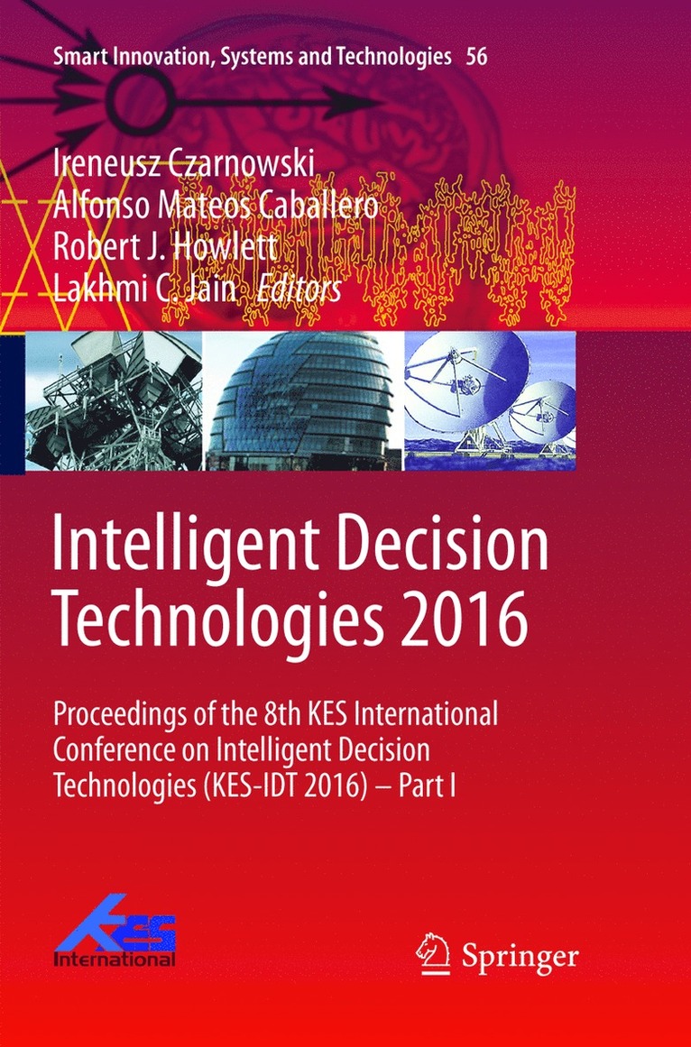 Ireneusz Czarnowski, Alfonso Mateos Caballero, Robert J. Howlett, Lakhmi C. Jain - Intelligent Decision Technologies 2016, Häftad